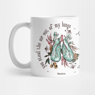 You Steal The Air Out Of My Lungs - Bleachers Mug